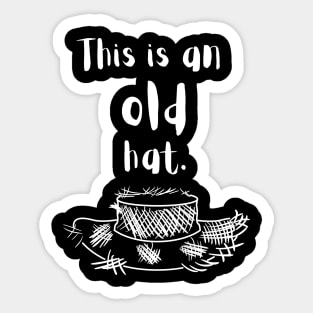 This is an old hat Sticker